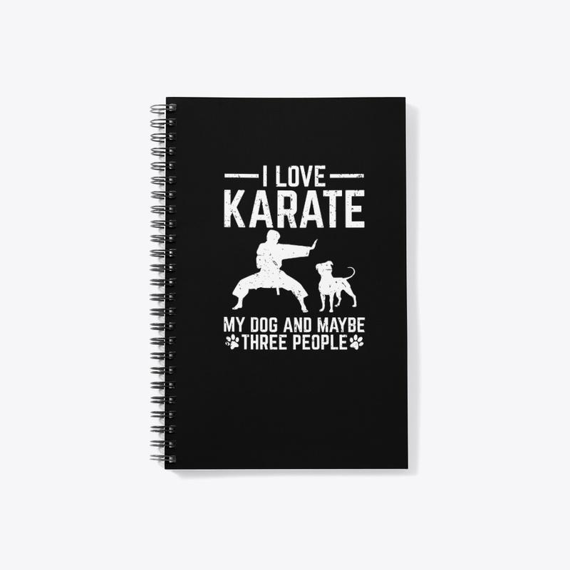 "I Love Karate My Dog and Three People"