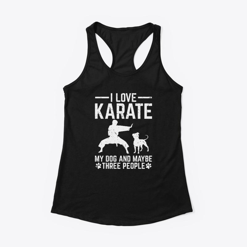 "I Love Karate My Dog and Three People"